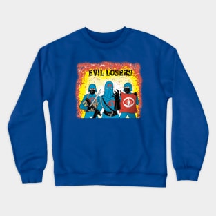 Evil Losers Crewneck Sweatshirt
